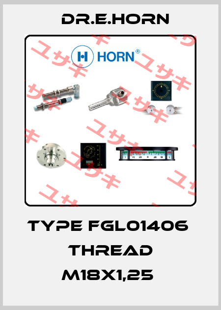 Type FGL01406  thread M18x1,25  Dr.E.Horn