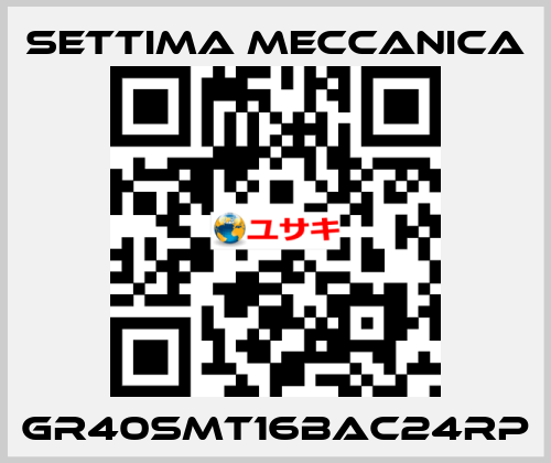 GR40SMT16BAC24RP Settima Meccanica