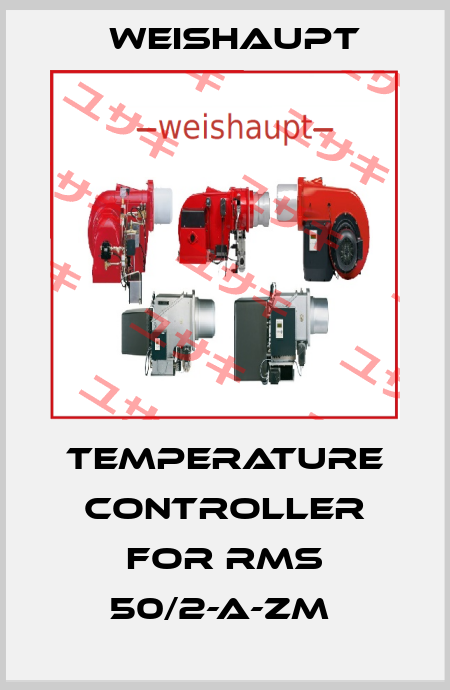temperature controller for rms 50/2-a-zm  Weishaupt