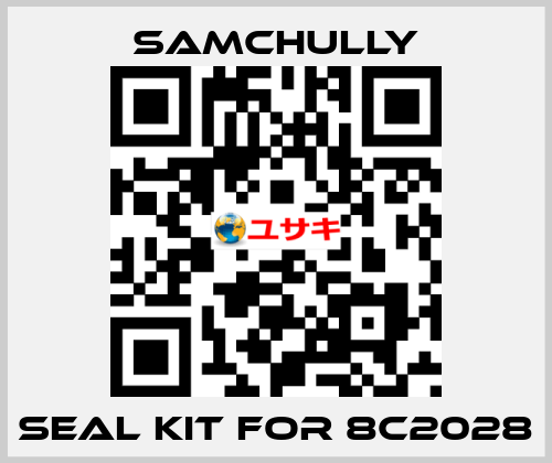 seal kit for 8C2028 Samchully