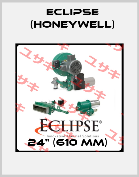 24" (610 mm)  Eclipse (Honeywell)