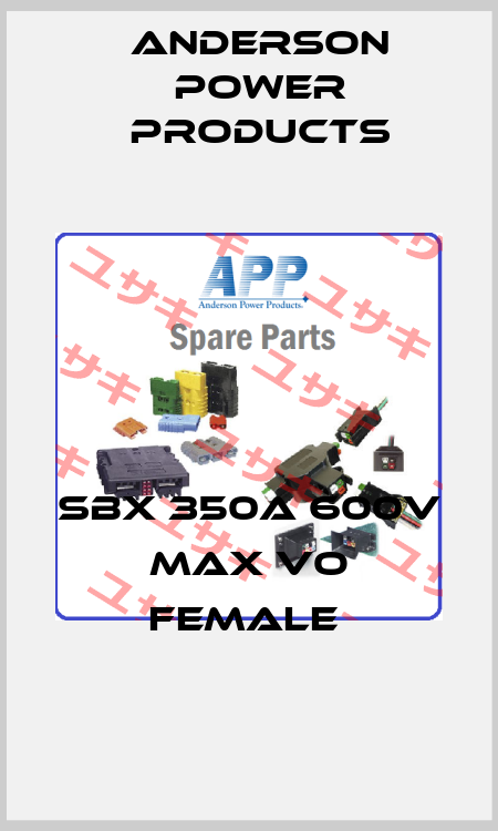 SBX 350A 600V MAX VO FEMALE  Anderson Power Products