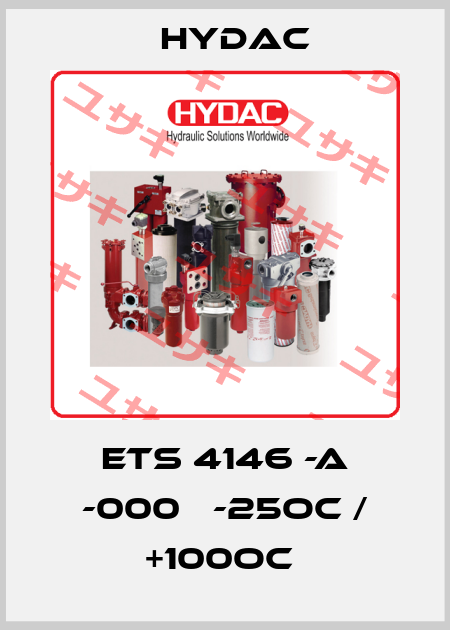 ETS 4146 -A -000   -25oC / +100oC  Hydac