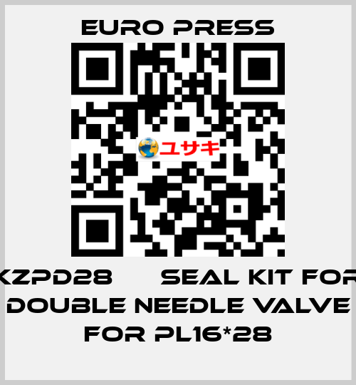 KZPD28      SEAL KIT FOR DOUBLE NEEDLE VALVE FOR PL16*28 Euro Press
