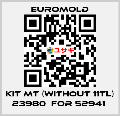 KIT MT (WITHOUT 11TL) 23980  for 52941  EUROMOLD