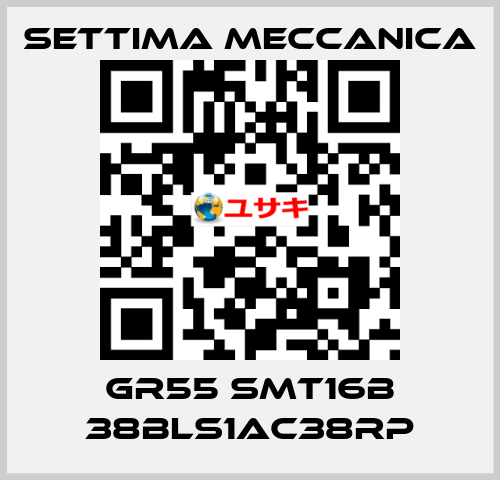 GR55 SMT16B 38BLS1AC38RP Settima Meccanica