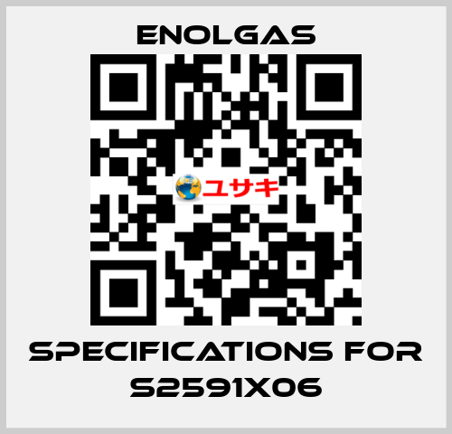 Specifications for S2591X06 Enolgas