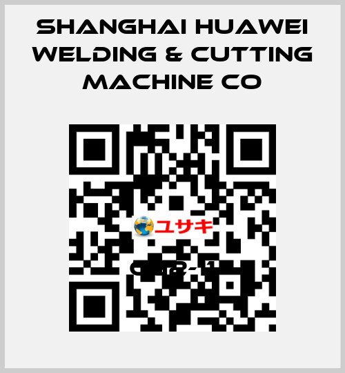 CG2-11 Shanghai Huawei Welding & Cutting Machine Co