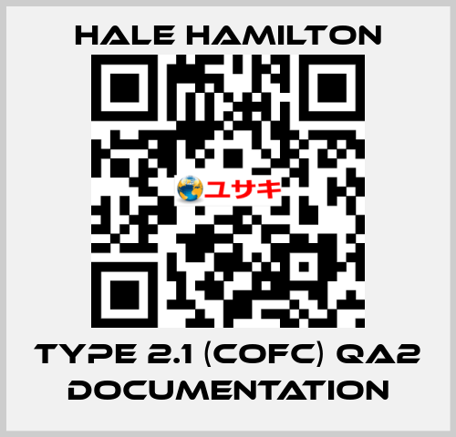 TYPE 2.1 (CofC) QA2 Documentation HALE HAMILTON