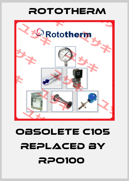 Obsolete C105  replaced by  RPO100   Rototherm