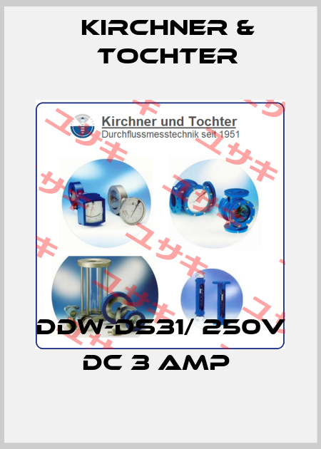  DDW-DS31/ 250V DC 3 amp  Kirchner & Tochter