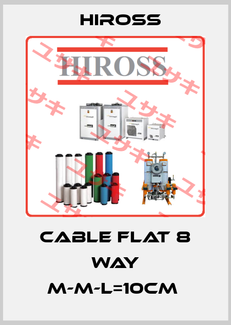 Cable flat 8 way M-M-L=10cm  Hiross