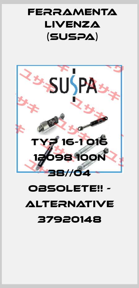 Typ 16-1 016 12098 100N 38//04 Obsolete!! - Alternative 37920148 Ferramenta Livenza (Suspa)