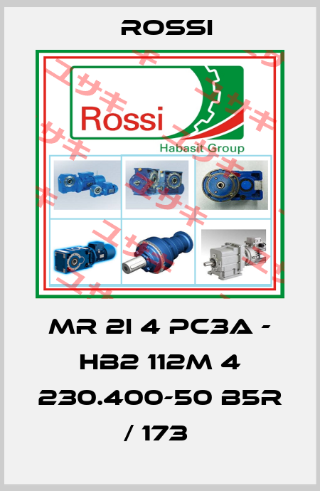 MR 2I 4 PC3A - HB2 112M 4 230.400-50 B5R / 173  Rossi