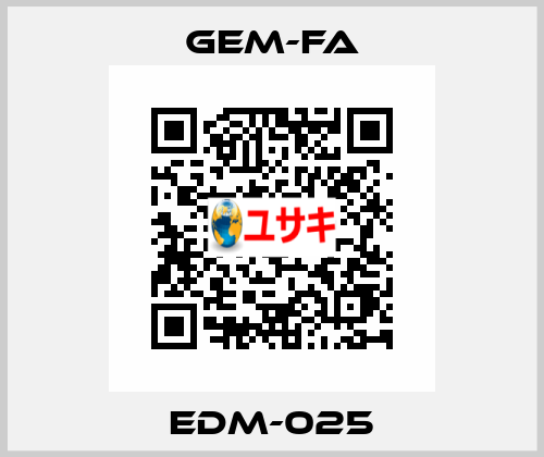 EDM-025  Gem-Fa