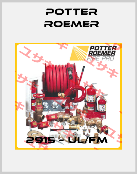 2915 – UL/FM  Potter Roemer
