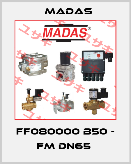 FF080000 B50 - FM DN65  Madas