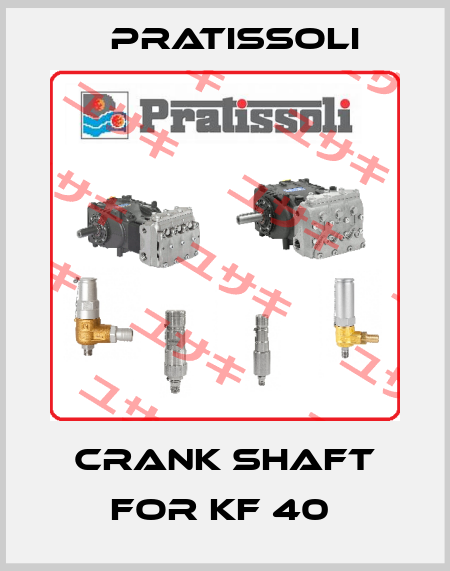 crank shaft for KF 40  Pratissoli