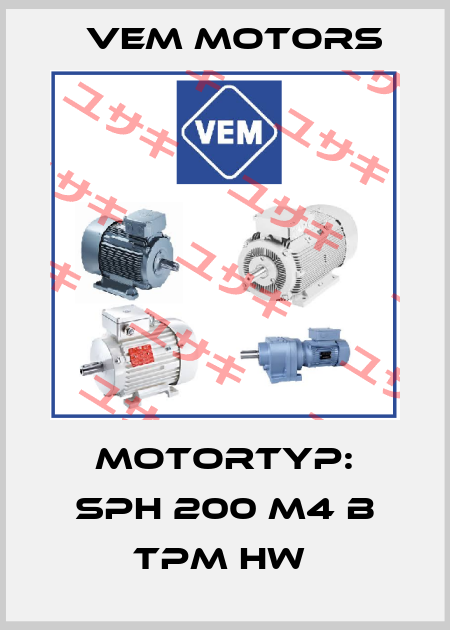 Motortyp: SPH 200 M4 B TPM HW  Vem Motors