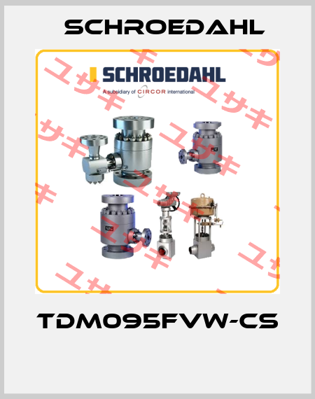 TDM095FVW-CS  Schroedahl