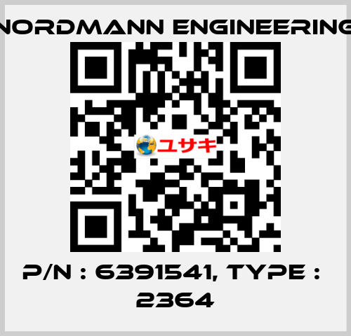 P/N : 6391541, Type :  2364 NORDMANN ENGINEERING