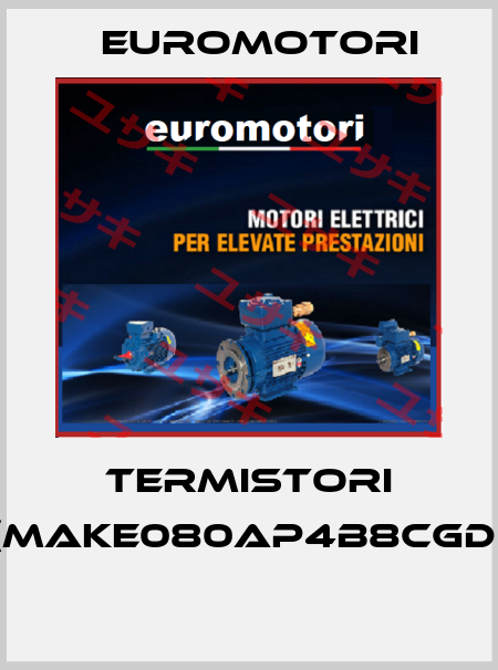 TERMISTORI (MAKE080AP4B8CGD)  Euromotori
