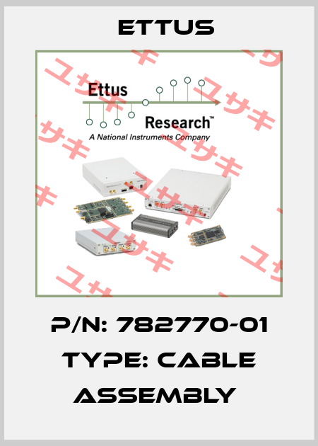 P/N: 782770-01 Type: Cable Assembly  Ettus