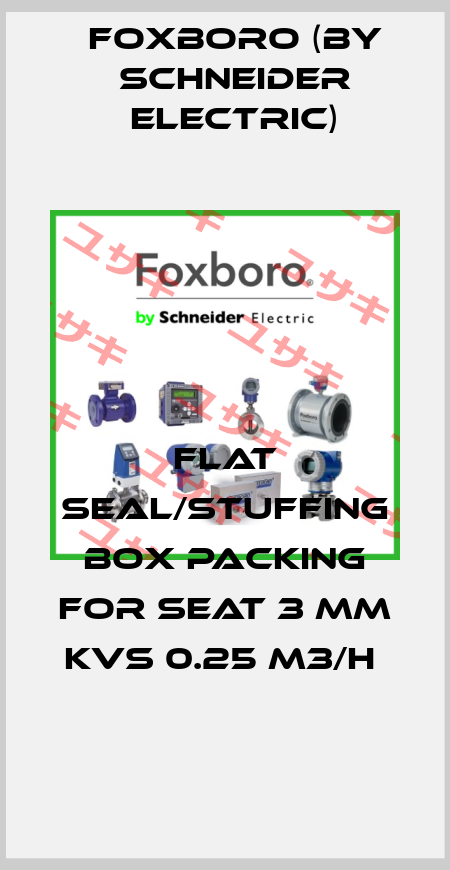 FLAT SEAL/STUFFING BOX PACKING FOR SEAT 3 MM KVS 0.25 M3/H  Foxboro (by Schneider Electric)