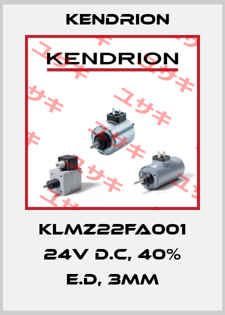 KLMZ22FA001 24V D.C, 40% E.D, 3mm Kendrion