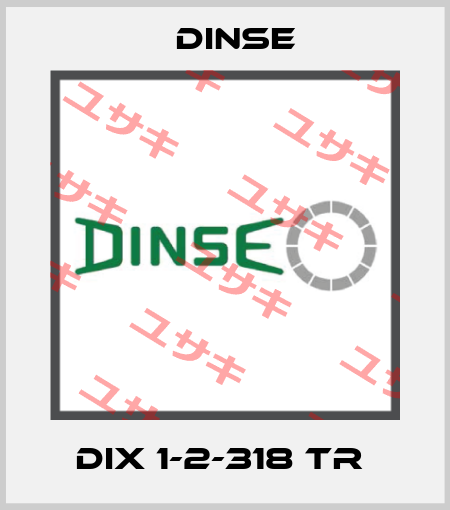 DIX 1-2-318 TR  Dinse