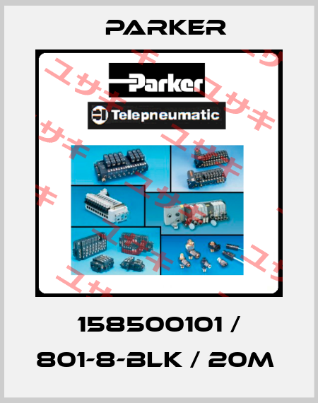 158500101 / 801-8-BLK / 20m  Parker