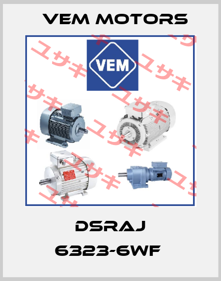 DSRAJ 6323-6WF  Vem Motors