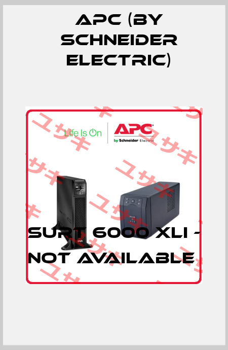 Surt 6000 XLI - not available  APC (by Schneider Electric)