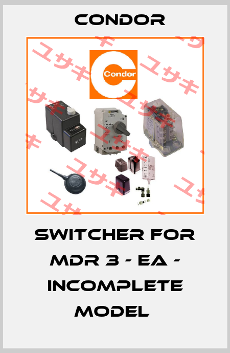 switcher for MDR 3 - EA - incomplete model  Condor