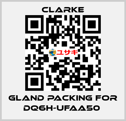 Gland Packing for DQ6H-UFAA50  Clarke