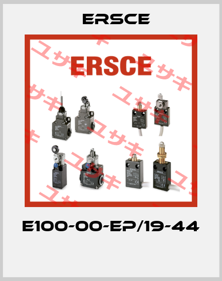 E100-00-EP/19-44  Ersce