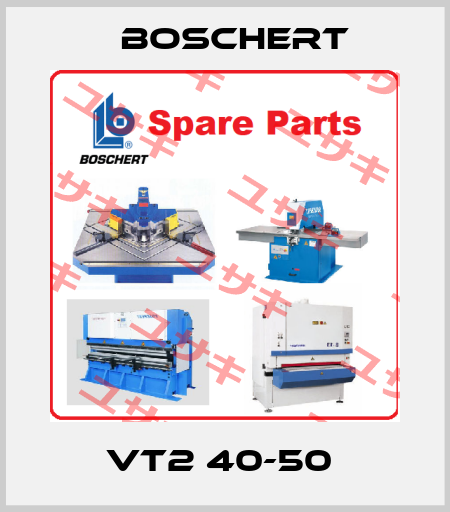 VT2 40-50  Boschert