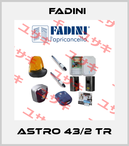ASTRO 43/2 TR FADINI