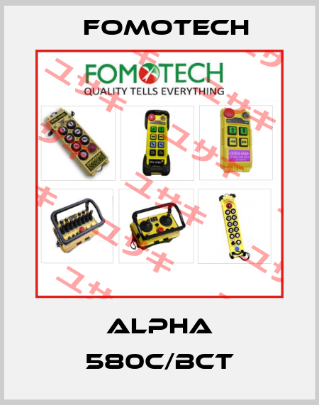 Alpha 580C/BCT Fomotech