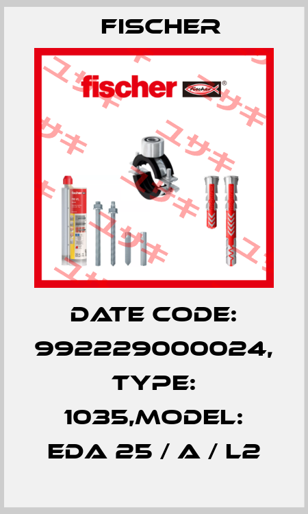 Date Code: 992229000024, Type: 1035,Model: EDA 25 / A / L2 Fischer