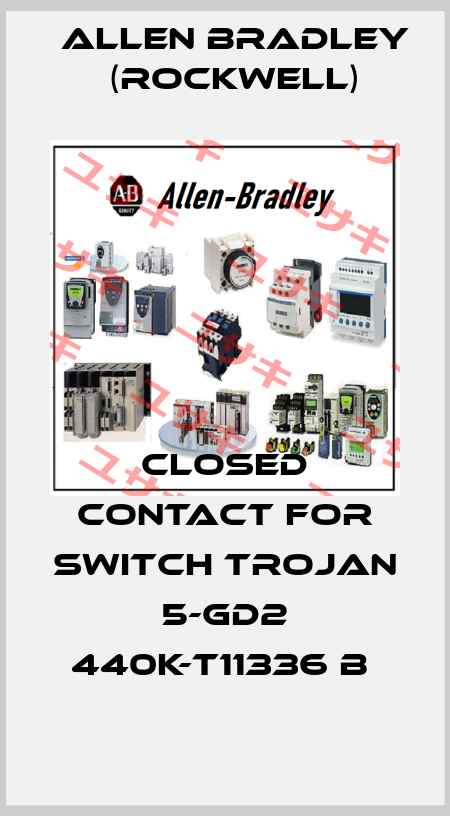 Closed contact for switch Trojan 5-GD2 440K-T11336 B  Allen Bradley (Rockwell)