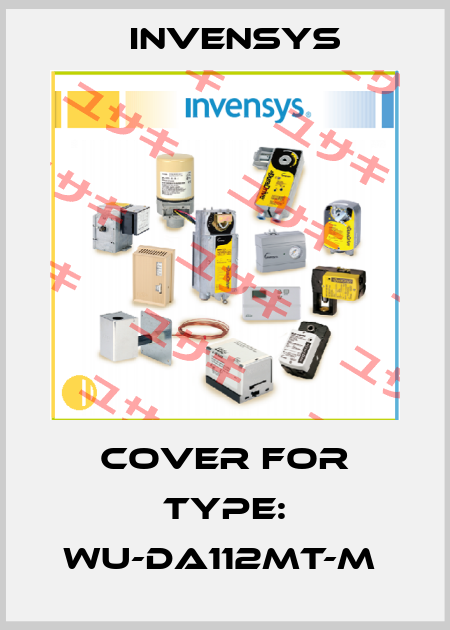 Cover for Type: WU-DA112MT-M  Invensys