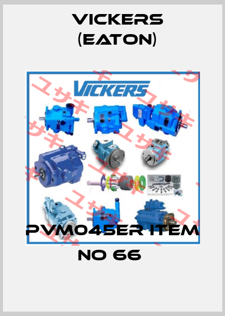 PVM045ER ITEM NO 66  Vickers (Eaton)