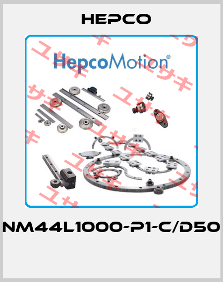 NM44L1000-P1-C/D50  Hepco