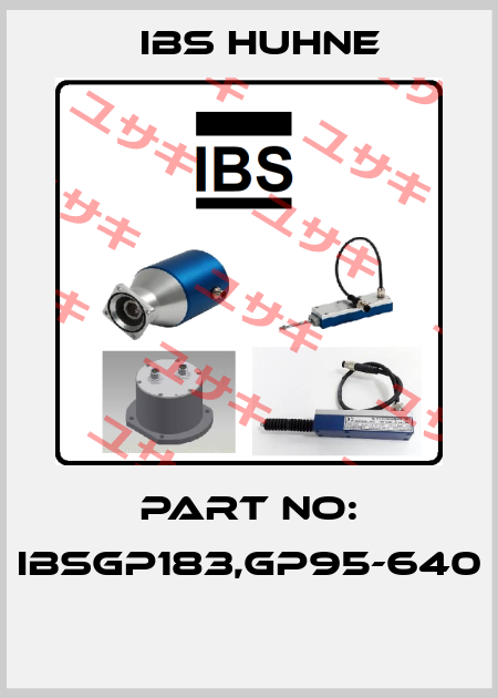 Part No: IBSGP183,GP95-640  IBS HUHNE