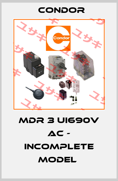 MDR 3 Ui690v AC - incomplete model  Condor