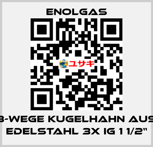 3-wege Kugelhahn aus Edelstahl 3x IG 1 1/2“ Enolgas