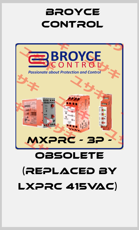 MXPRC - 3P - obsolete (replaced by LXPRC 415VAC)  Broyce Control