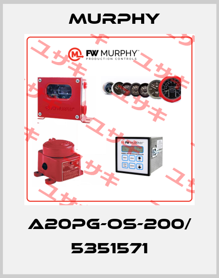 A20PG-OS-200/ 5351571 Murphy
