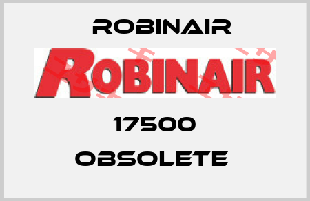 17500 obsolete  Robinair